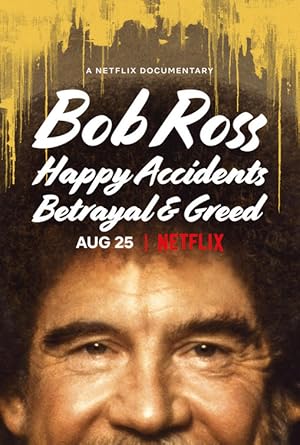 پوستر فیلم Bob Ross Happy Accidents Betrayal Greed